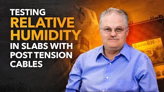 Testing Relative Humidity in Slabs with Post Tension Cables