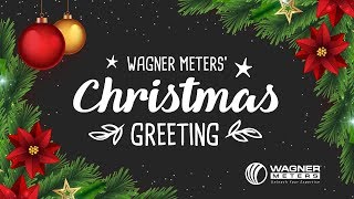 Christmas Greetings from Wagner Meters